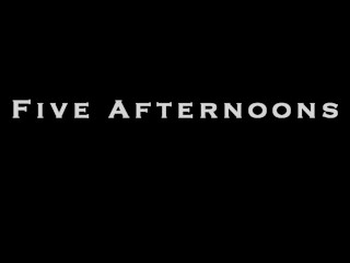 5 Afternoons ( Masturbation Compilation )