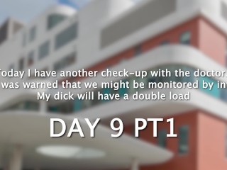 9 DAY: THREE NURSES almost broke my dick during a hospital checkup.