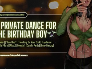 A Private Dance for the Birthday Boy | ASMR | Stripper, "Good Boy", Lapdance, Cum-Hungry