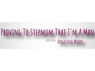 Angelina Moon Makes a Man of Stepson and becomes His Submissive Bitch S10:E10