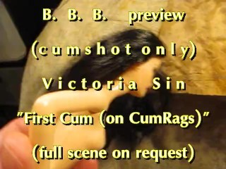 B.B.B.preview Victoria Sin "1st cum with CumRags" NoSloMo AVI high def cums