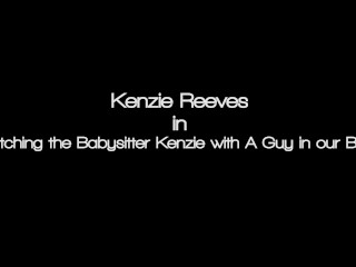 Blonde Teen Babysitter Gets Caught Being a Slut Starring Kenzie Reeves