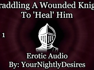 Healing A Knight By Having Him A Panting Mess [Cowgirl] [Gentle] [Slow Sex] (Erotic Audio for Women)