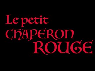 LE CHAPERON ROUGE