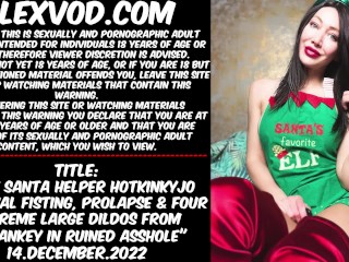 Sexy Santa helper Hotkinkyjo self anal fisting, prolapse &amp; FOUR extreme large dildos from mrhankey