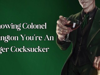 Showing Colonel Tavington You're an Eager Cocksucker