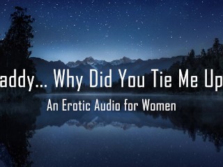 stepdaddy... Why Did You Tie Me Up? [Erotic Audio for Women] []