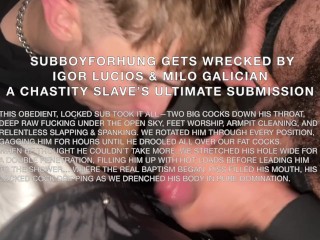 Subboyforhung Gets Wrecked by Igor &amp; Milo – A Chastity Slave’s Ultimate Submission FULL VID 1H10min