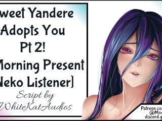 Sweet Yandere Takes You Home Pt 2 Neko Listener