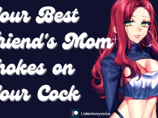 Your Best Friend's Mom is a Sexy MILF &amp; She Wants Your Cock [Submissive slut]
